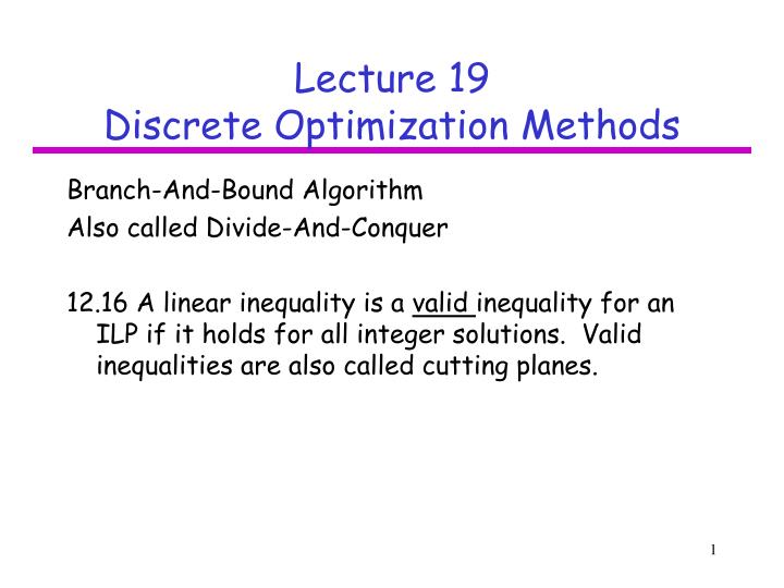 PPT - Lecture 19 Discrete Optimization Methods PowerPoint Presentation ...