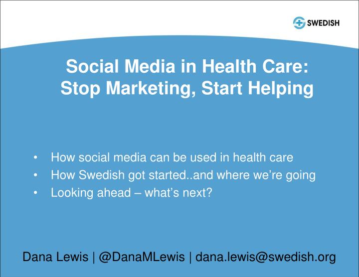 social media in health care stop marketing start helping n.