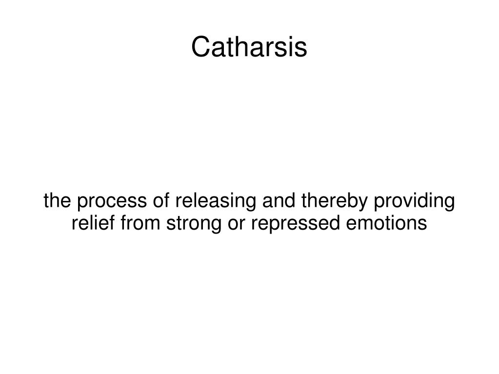 Catharsis: Definition & Meaning of Cathartic Release