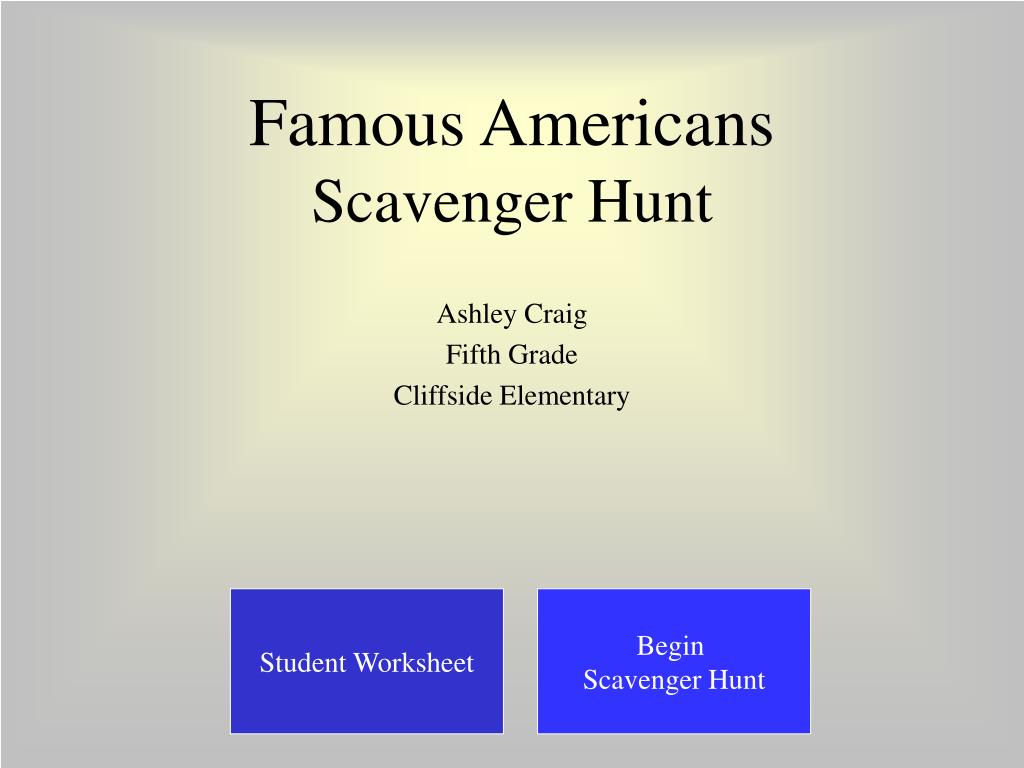 Ppt Famous Americans Scavenger Hunt Powerpoint Presentation Id