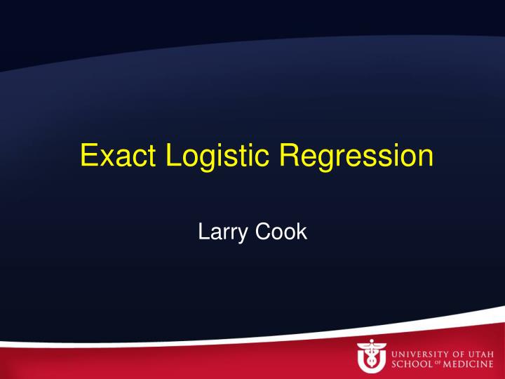 Ppt Exact Logistic Regression Powerpoint Presentation Free Download Id 3574531