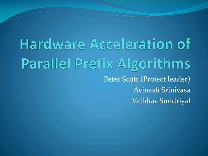 PPT Hardware Acceleration of Parallel Prefix Algorithms PowerPoint