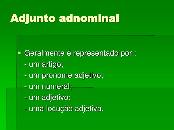 Adjunto adnominal qualifica determina Adjunto adnominal qualifica determina