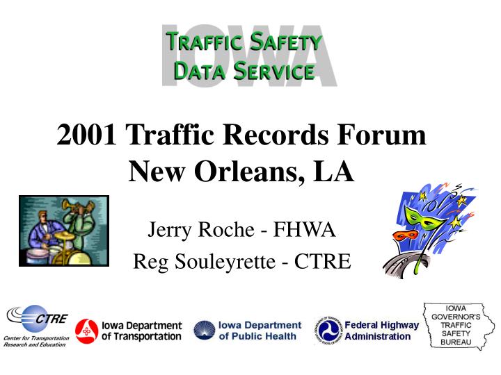 PPT 2001 Traffic Records Forum New Orleans, LA PowerPoint