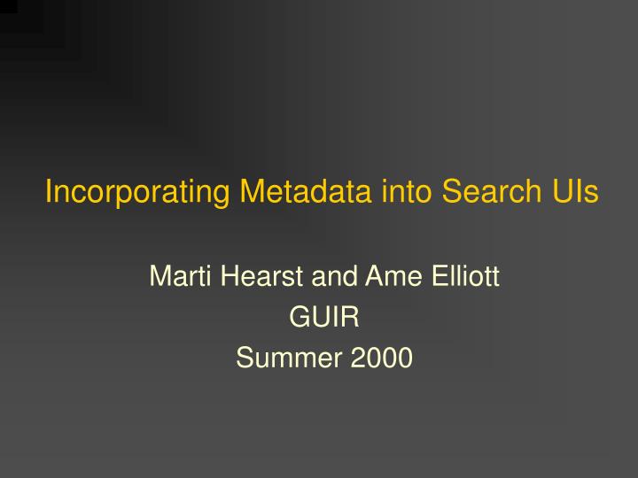 incorporating metadata into search uis n.