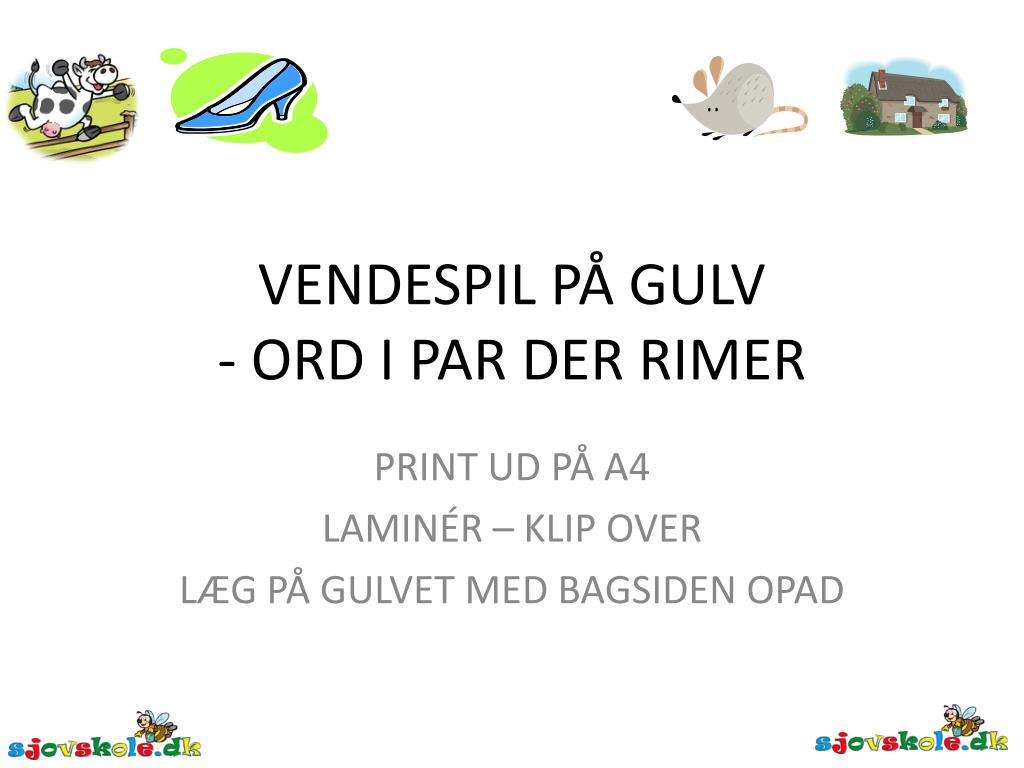 PPT - VENDESPIL PÅ GULV - ORD I PAR DER RIMER PowerPoint ...