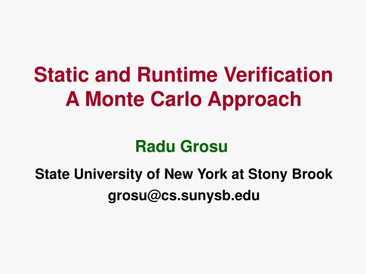 static and runtime verification a monte carlo approach n.