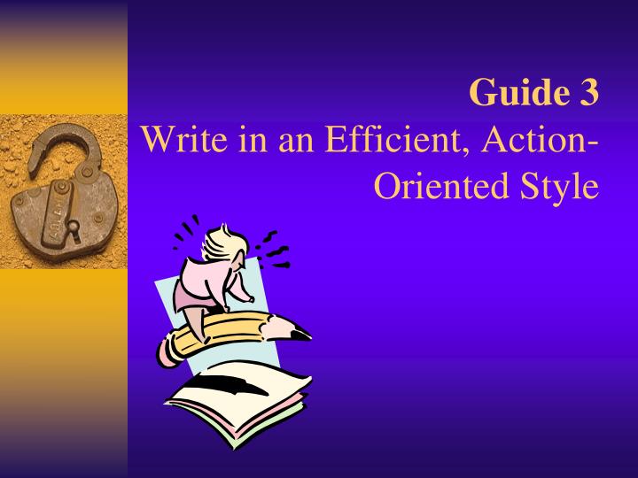 PPT Guide 3 Write in an Efficient, ActionOriented Style PowerPoint