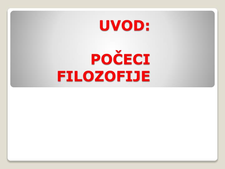 PPT - UVOD: POČECI FILOZOFIJE PowerPoint Presentation, Free Download ...