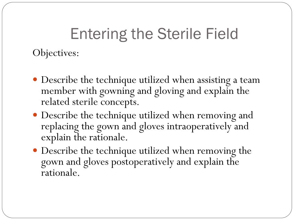 Entering the Sterile Field: Scrubbing, Gowning, and Gloving - ppt video  online download