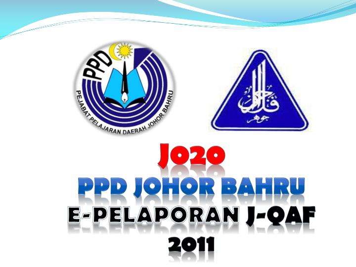 Ppt J020 Ppd Johor Bahru E Pelaporan J Qaf 2011 Powerpoint Presentation Id 3584821