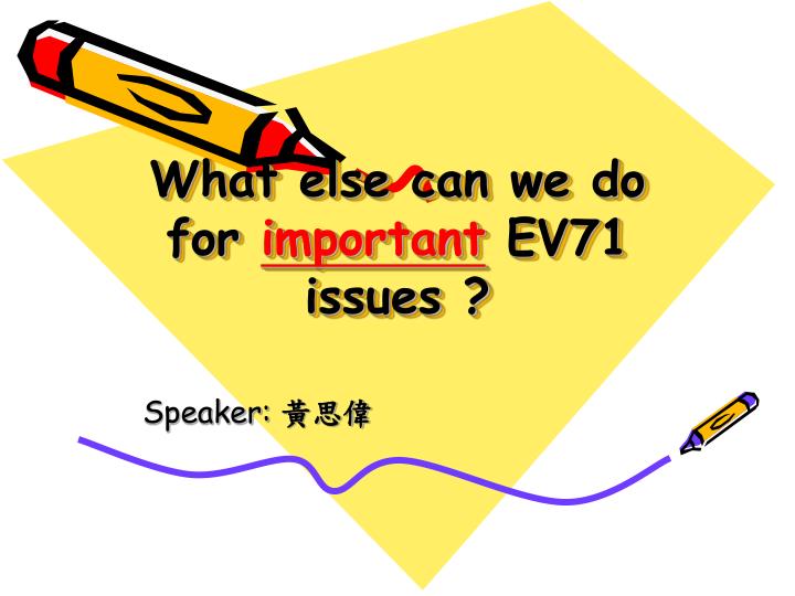 Ppt what else can we do for important ev71 issues powerpoint