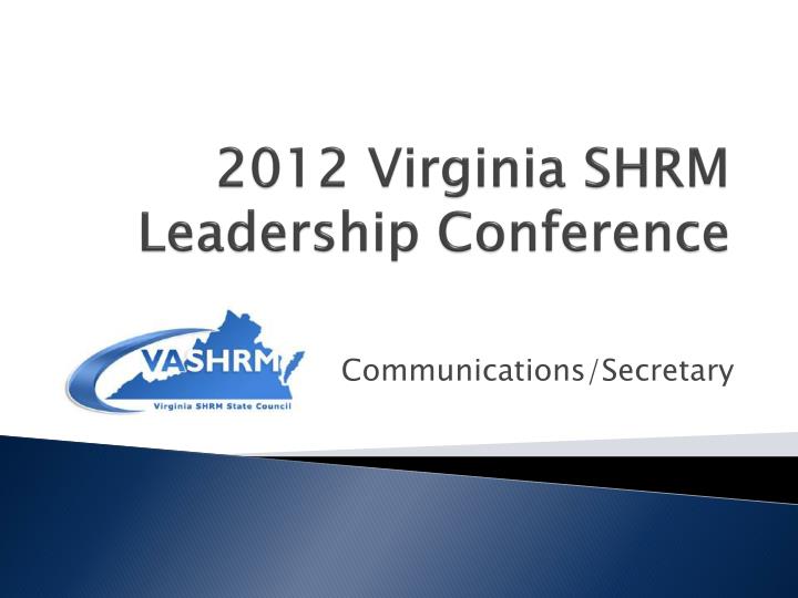 PPT 2012 Virginia SHRM Leadership Conference PowerPoint Presentation