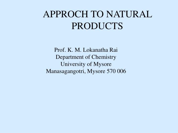 PPT APPROCH TO NATURAL PRODUCTS PowerPoint Presentation, free