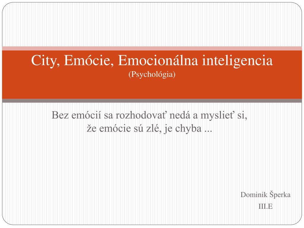 PPT - City, Emócie, Emocionálna inteligencia (Psychológia) PowerPoint  Presentation - ID:3594087