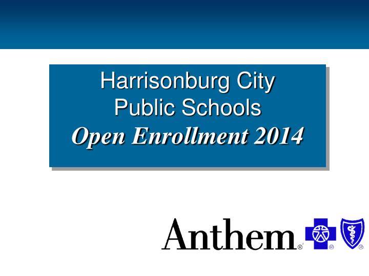 PPT Harrisonburg City Public Schools Open Enrollment 2014 PowerPoint