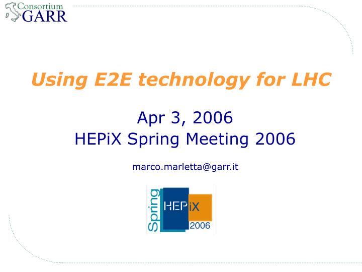 using e2e technology for lhc n.