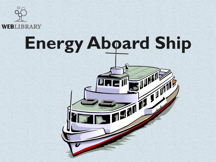 energy aboard ship n.
