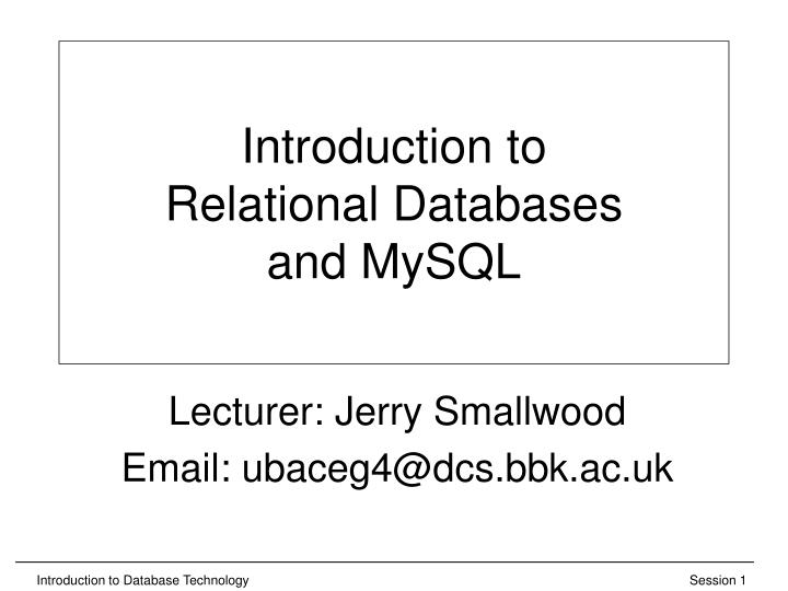 Ppt Introduction To Relational Databases And Mysql