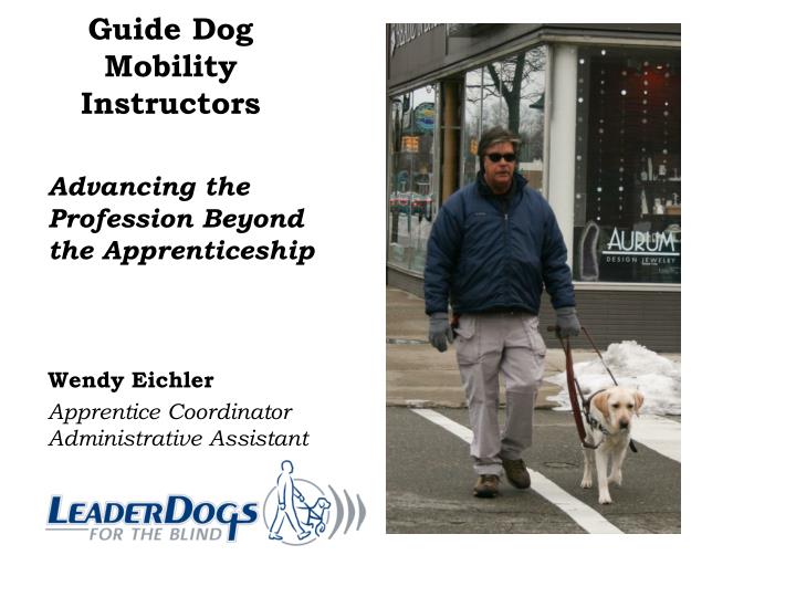 PPT Guide Dog Mobility Instructors PowerPoint Presentation, free