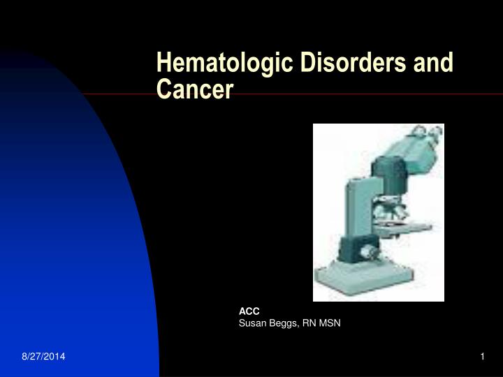 PPT - Hematologic Disorders And Cancer PowerPoint Presentation, Free ...